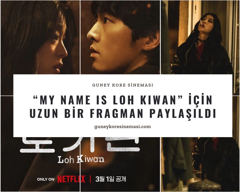 "My Name is Loh Kiwan" İçin Uzun Bir Fragman Paylaşıldı