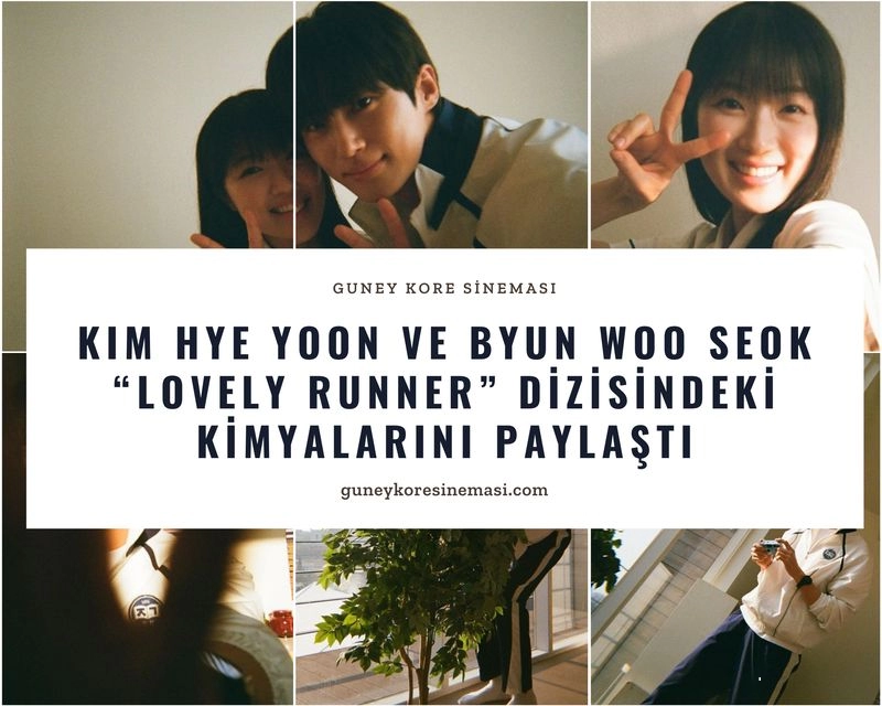 Kim Hye Yoon ve Byun Woo Seok "Lovely Runner" Dizisindeki Kimyalarını Paylaştı