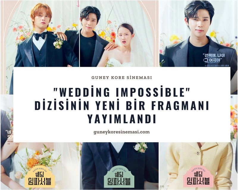 "Wedding Impossible" Dizisinin Yeni Bir Fragmanı Yayımlandı
