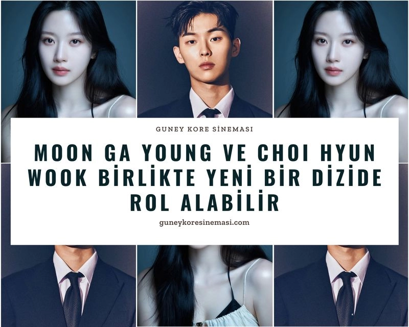 Moon Ga Young ve Choi Hyun Wook Birlikte Yeni Bir Dizide Rol Alabilir