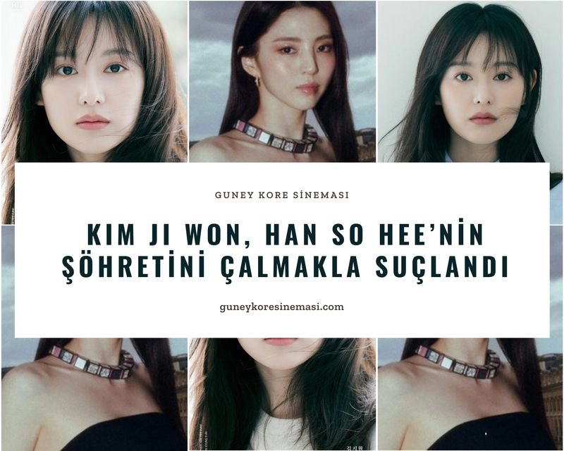 Kim Ji Won, Han So Hee'nin Şöhretini Çalmakla Suçlandı