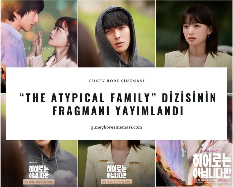 “The Atypical Family” Dizisinin Fragmanı Yayımlandı