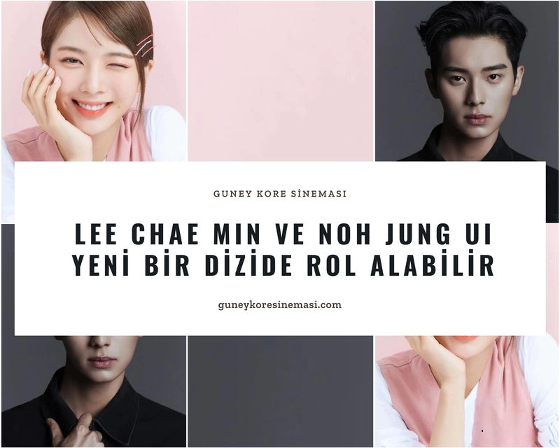 Lee Chae Min ve Noh Jung Ui Yeni Bir Dizide Rol Alabilir