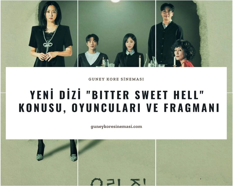 Yeni Dizi "Bitter Sweet Hell" Konusu, Oyuncuları ve Fragmanı