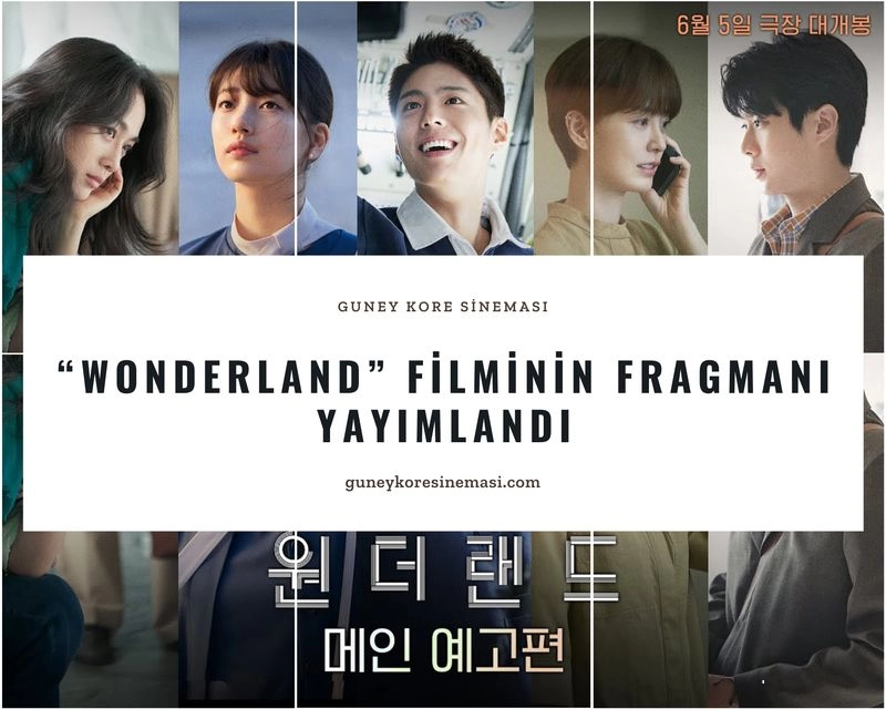 “Wonderland” Filminin Fragmanı Yayımlandı