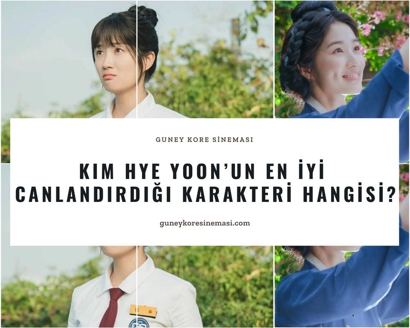 Kim Hye Yoon’un En İyi Canlandırdığı Karakteri Hangisi?