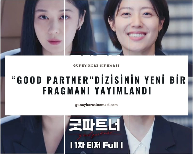 “Good Partner” Dizisinin Yeni Bir Fragmanı Yayımlandı