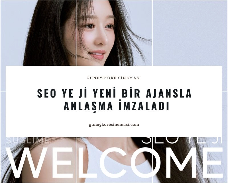 Seo Ye Ji Yeni Bir Ajansla Anlaşma İmzaladı