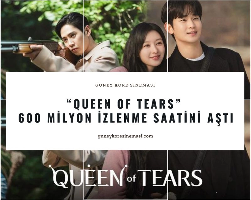 "Queen Of Tears”  600 Milyon İzlenme Saatini Aştı