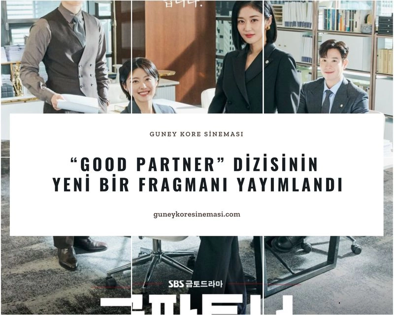 “Good Partner” Dizisinin Yeni Bir Fragmanı Yayımlandı