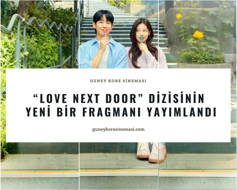 “Love Next Door” Dizisinin Yeni Bir Fragmanı Yayımlandı