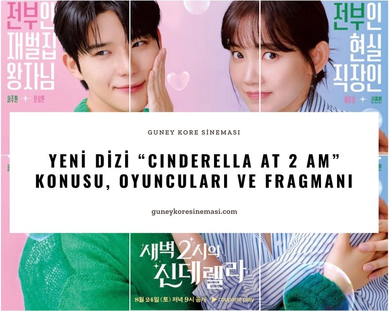 Yeni Dizi “Cinderella at 2 AM” Konusu, Oyuncuları ve Fragmanı