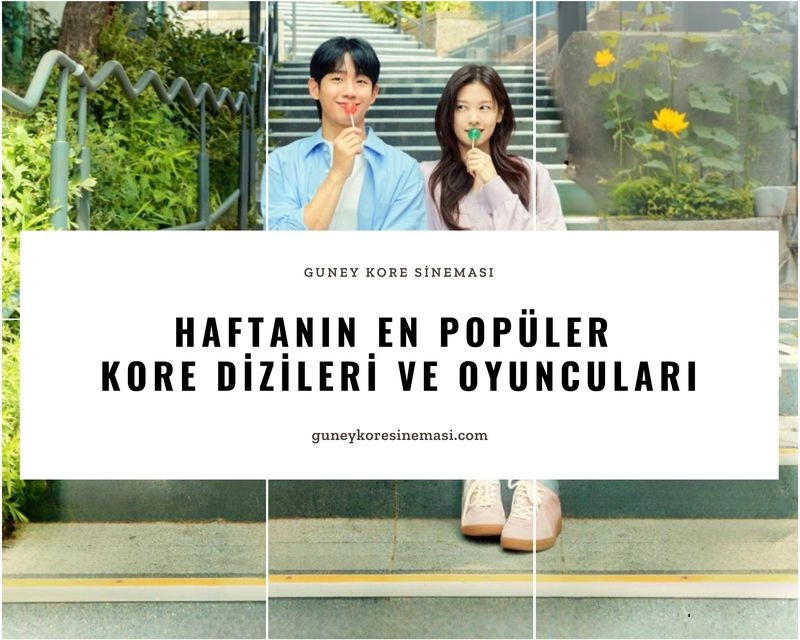 Haftanın En Popüler Kore Dizileri ve Oyuncuları