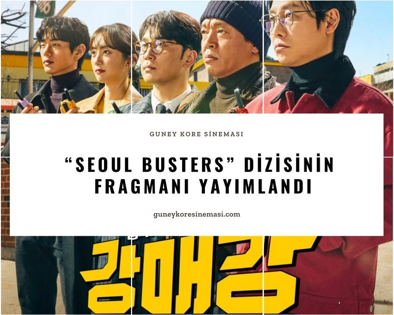 “Seoul Busters” Dizisinin Fragmanı Yayımlandı