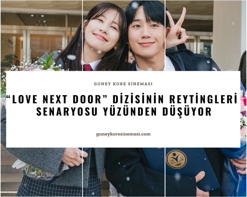 “Love Next Door” Dizisinin Reytingleri Senaryosu Yüzünden Düşüyor