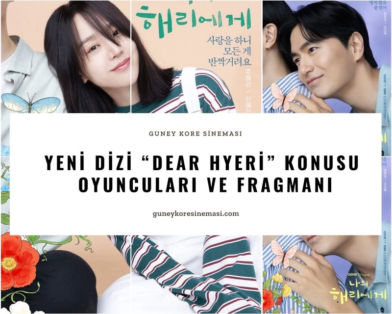 Yeni Dizi “Dear Hyeri” Konusu, Oyuncuları ve Fragmanı