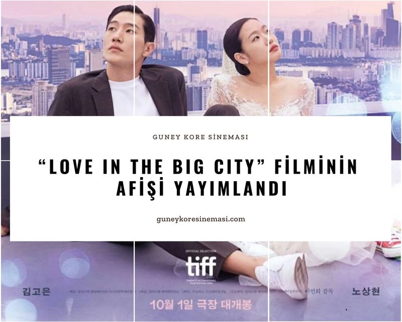 “Love in the Big City” Filminin Afişi Yayımlandı