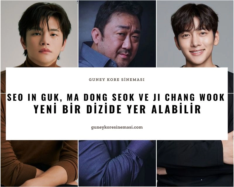 Seo In Guk, Ma Dong Seok ve Ji Chang Wook Yeni Bir Dizide Yer Alabilir