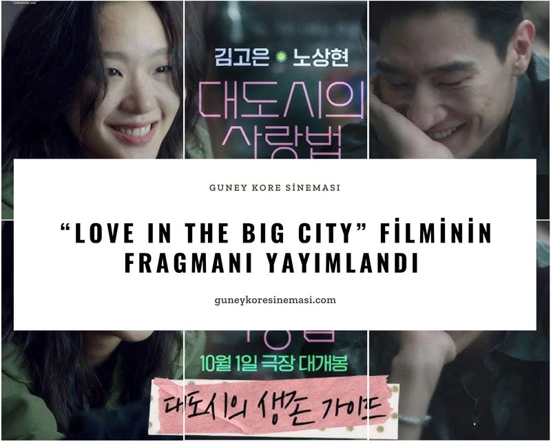 “Love in the Big City” Filminin Fragmanı Yayımlandı
