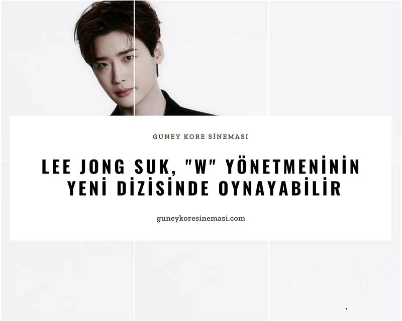 Lee Jong Suk "W" Yönetmeninin Yeni Dizisinde Oynayabilir