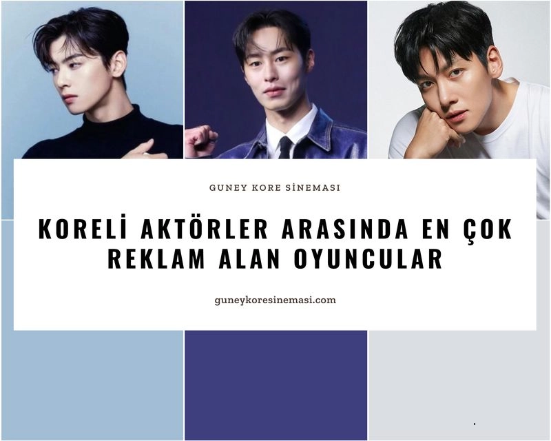 Koreli Aktörler Arasında En Çok Reklam Alan Oyuncular