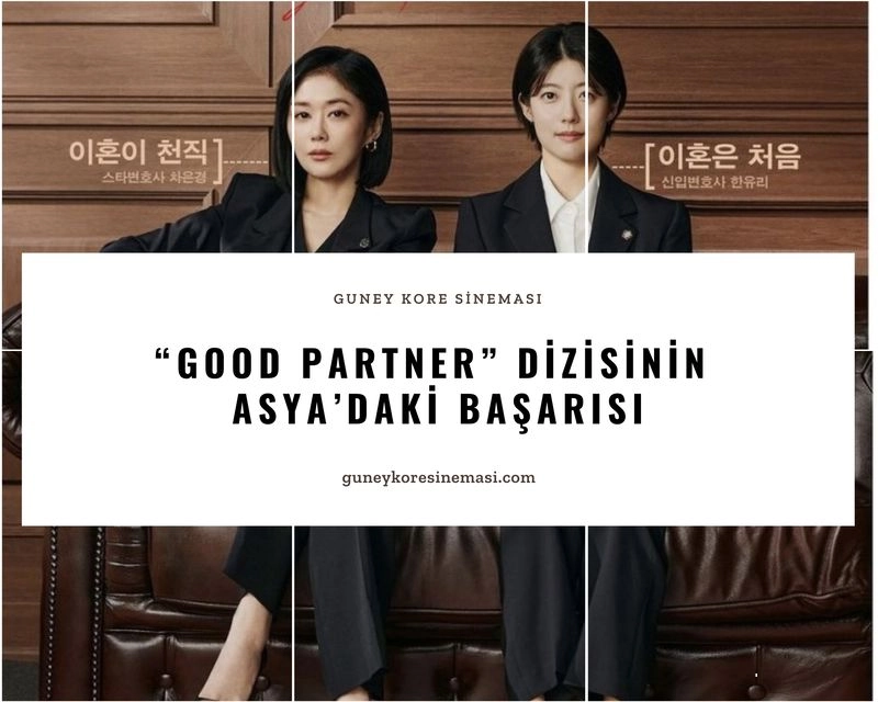 “Good Partner” Dizisinin Asya’daki Başarısı