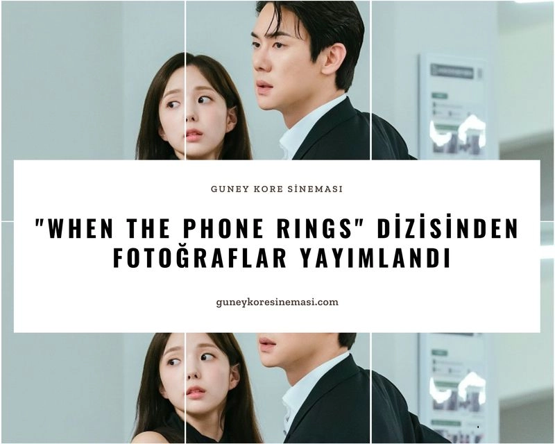 "When The Phone Rings" Dizisinden Fotoğraflar Yayımlandı