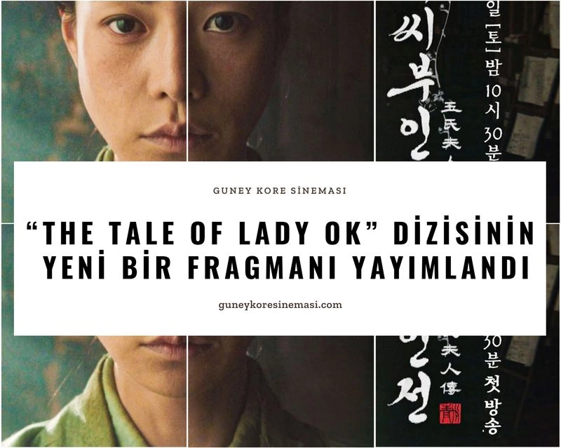 “The Tale of Lady Ok” Dizisinin Yeni Bir Fragmanı Yayımlandı