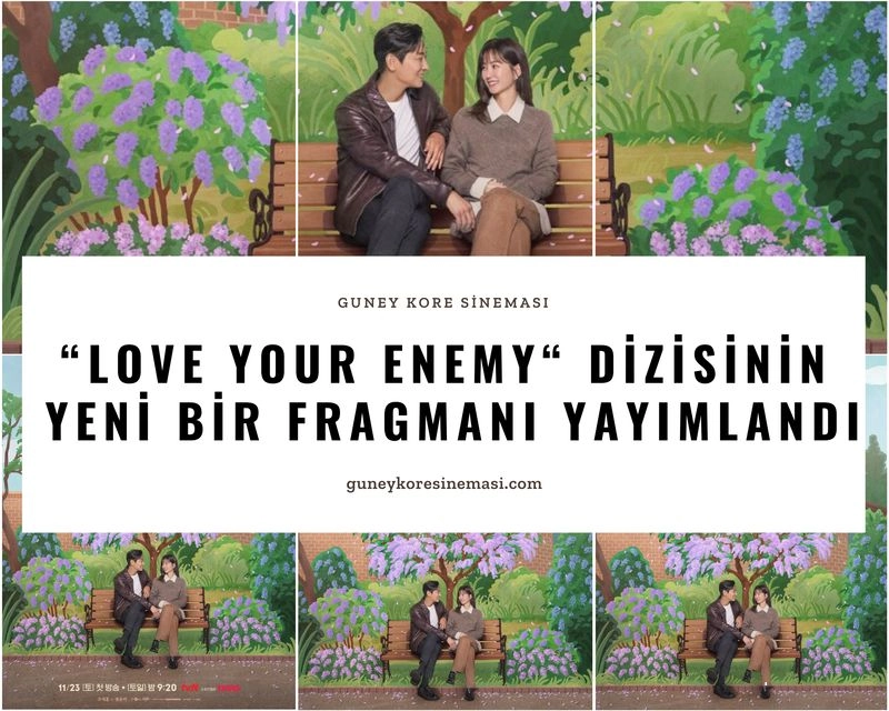 “Love Your Enemy“ Dizisinin Yeni Bir Fragmanı Yayımlandı