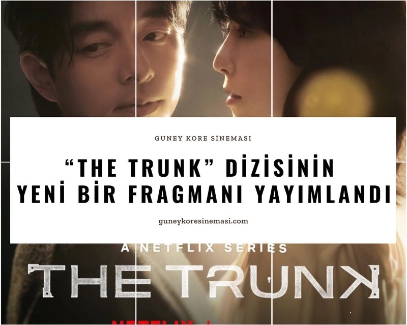 “The Trunk” Dizisinin Yeni Bir Fragmanı Yayımlandı