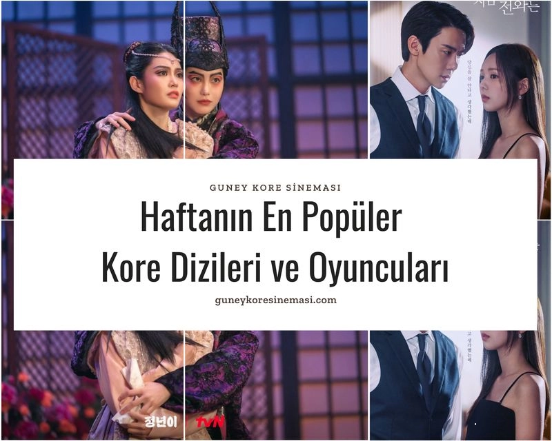 Haftanın En Popüler Kore Dizileri ve Oyuncuları
