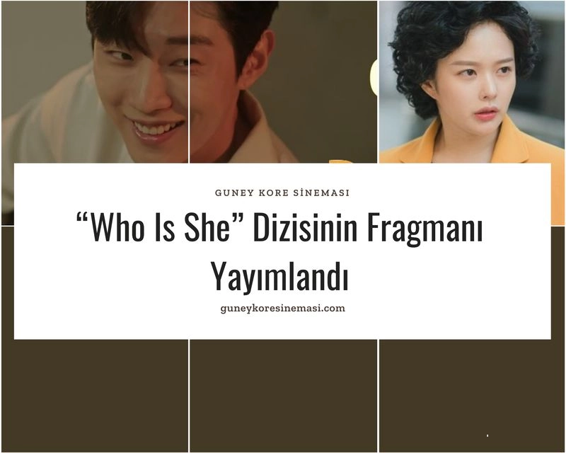 "Who Is She" Dizisinin Fragmanı Yayımlandı