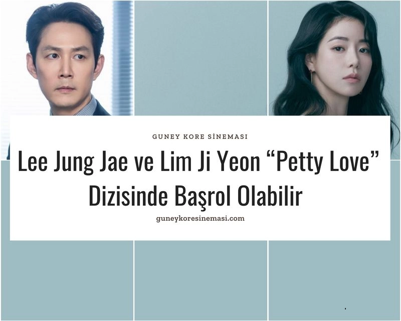 Lee Jung Jae ve Lim Ji Yeon “Petty Love” Dizisinde Başrol Olabilir