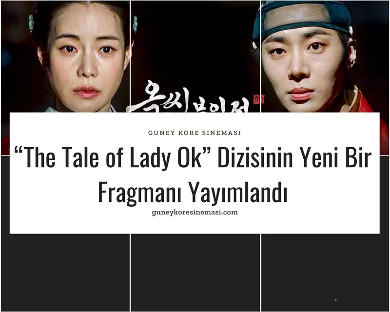 “The Tale of Lady Ok” Dizisinin Yeni Bir Fragmanı Yayımlandı