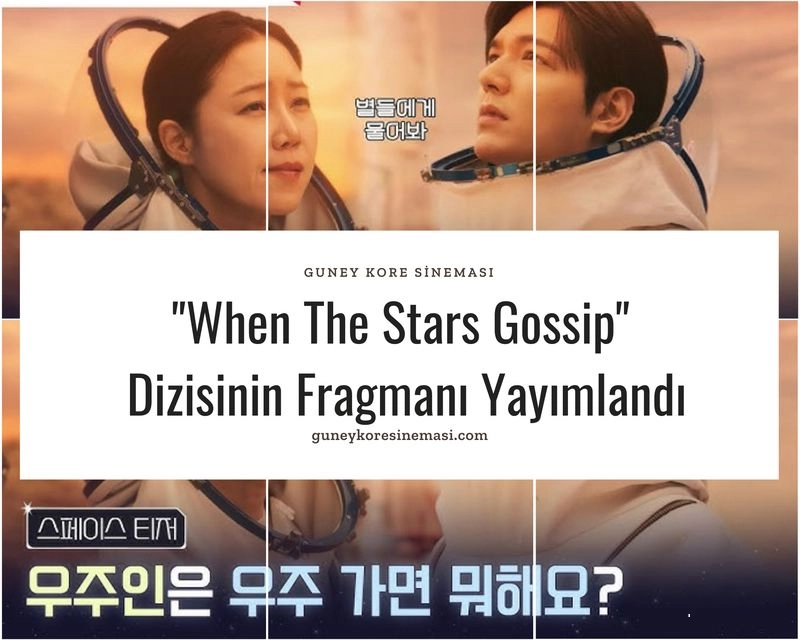 "When The Stars Gossip" Dizisinin Fragmanı Yayımlandı