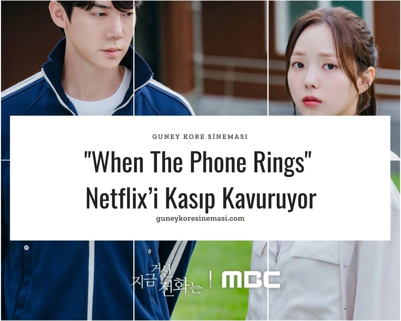 "When The Phone Rings" Netflix’i Kasıp Kavuruyor