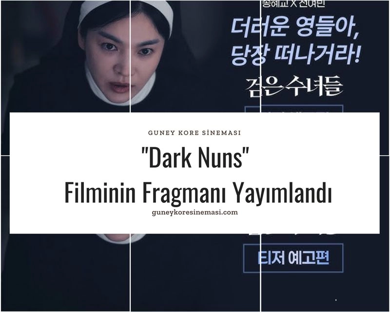 "Dark Nuns" Filminin Fragmanı Yayımlandı