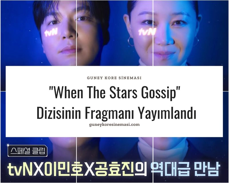 "When The Stars Gossip" Dizisinin Fragmanı Yayımlandı
