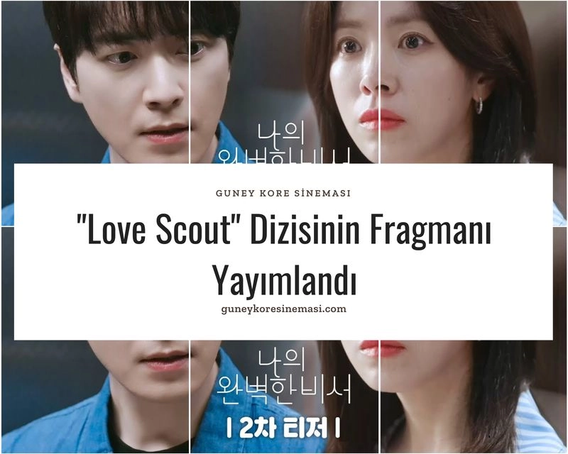 "Love Scout" Dizisinin Fragmanı Yayımlandı