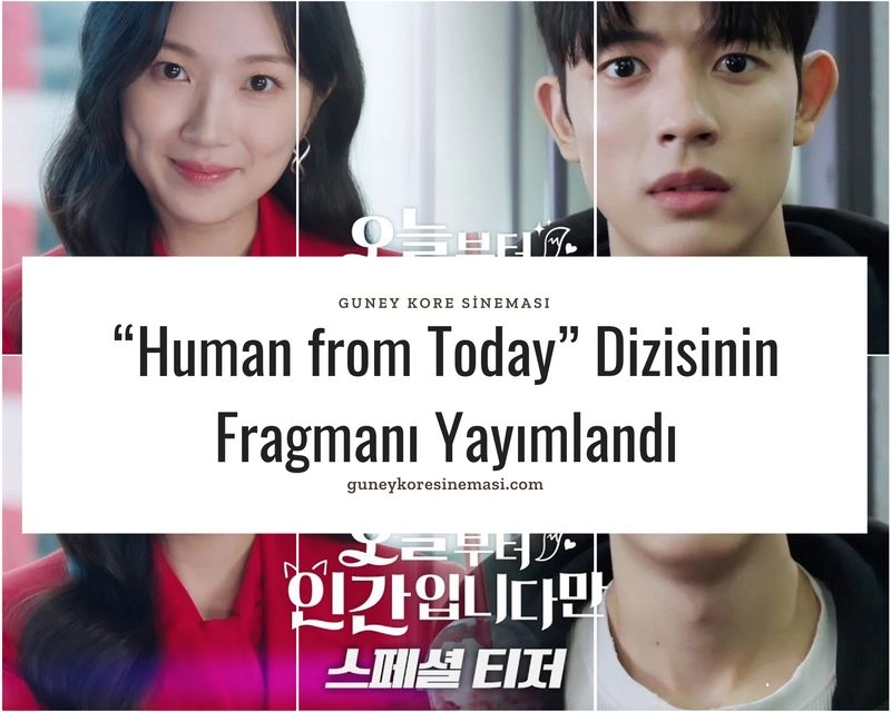 “Human from Today” Dizisinin Fragmanı Yayımlandı