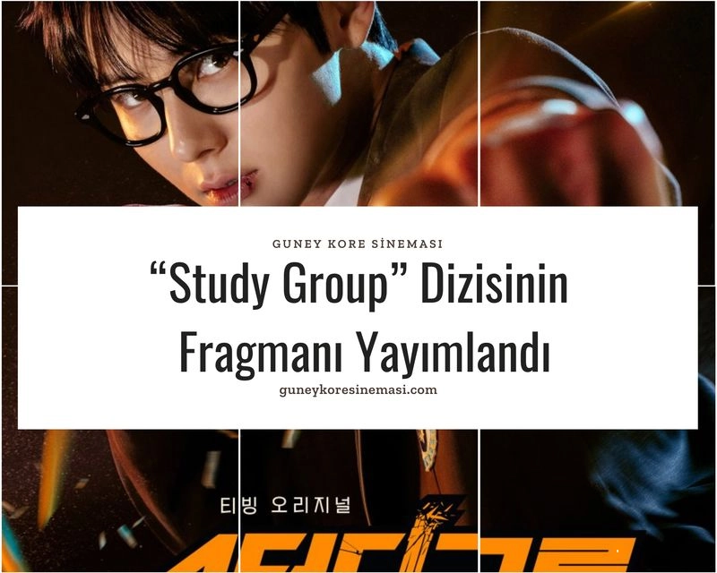 "Study Group” Dizisinin Fragmanı Yayımlandı