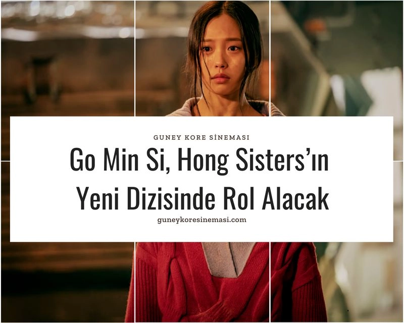 Go Min Si, Hong Sisters’ın Yeni Dizisinde Rol Alacak