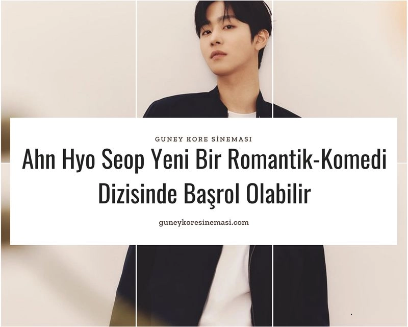 Ahn Hyo Seop Yeni Bir Romantik-Komedi Dizisinde Başrol Olabilir