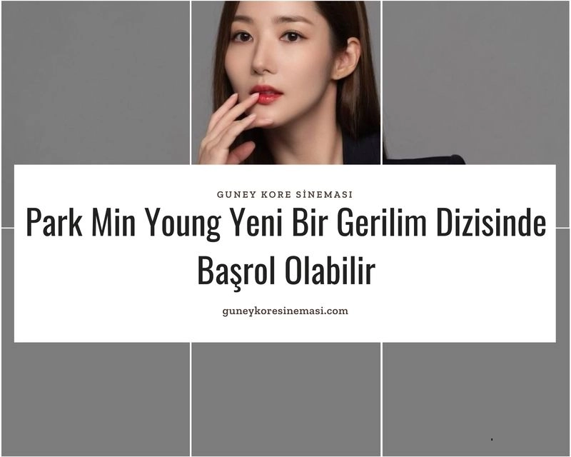 Park Min Young Yeni Bir Gerilim Dizisinde Başrol Olabilir