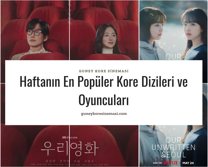 Haftanın En Popüler Kore Dizileri ve Oyuncuları