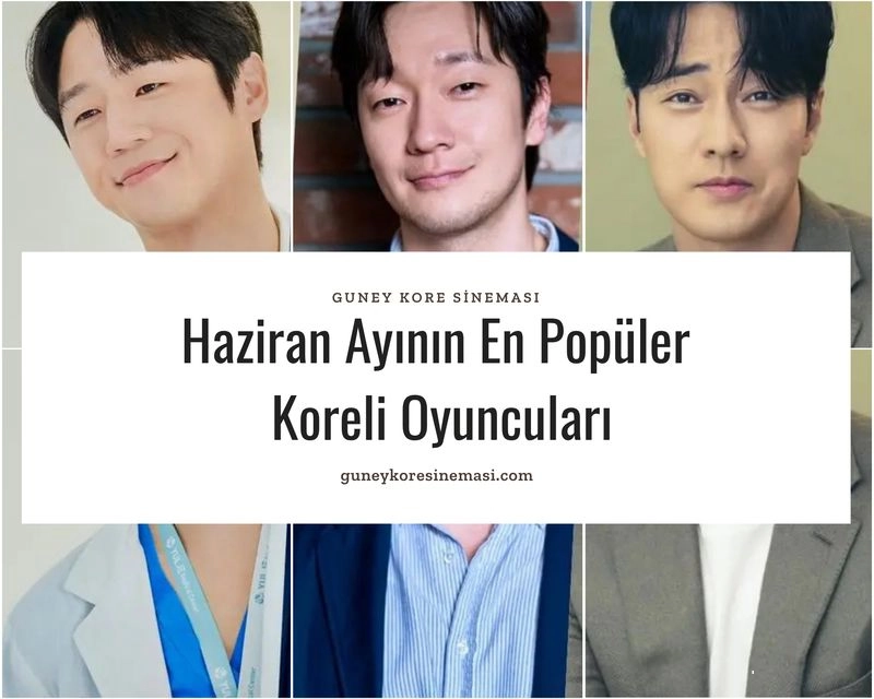 Haziran Ayının En Popüler Koreli Oyuncuları