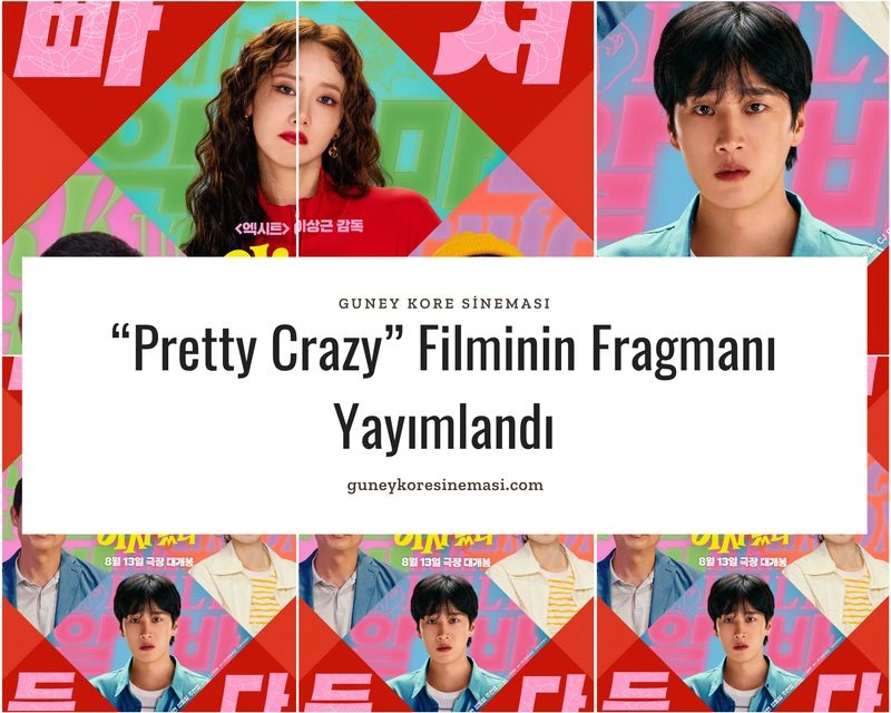 “Pretty Crazy” Filminin Fragmanı Yayımlandı