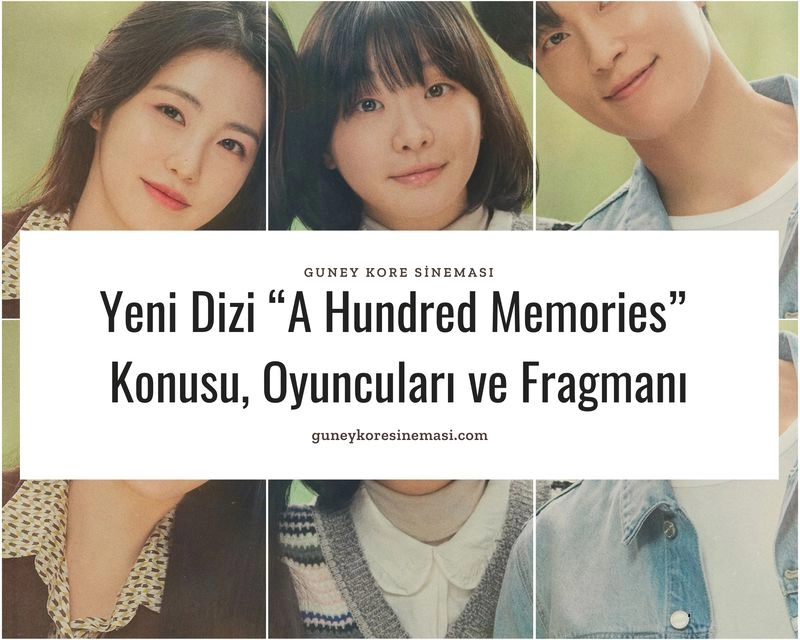 Yeni Dizi “A Hundred Memories” Konusu, Oyuncuları ve Fragmanı