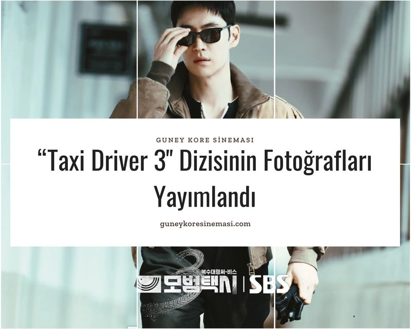 "Taxi Driver 3" Dizisinin Fotoğrafları Yayımlandı
