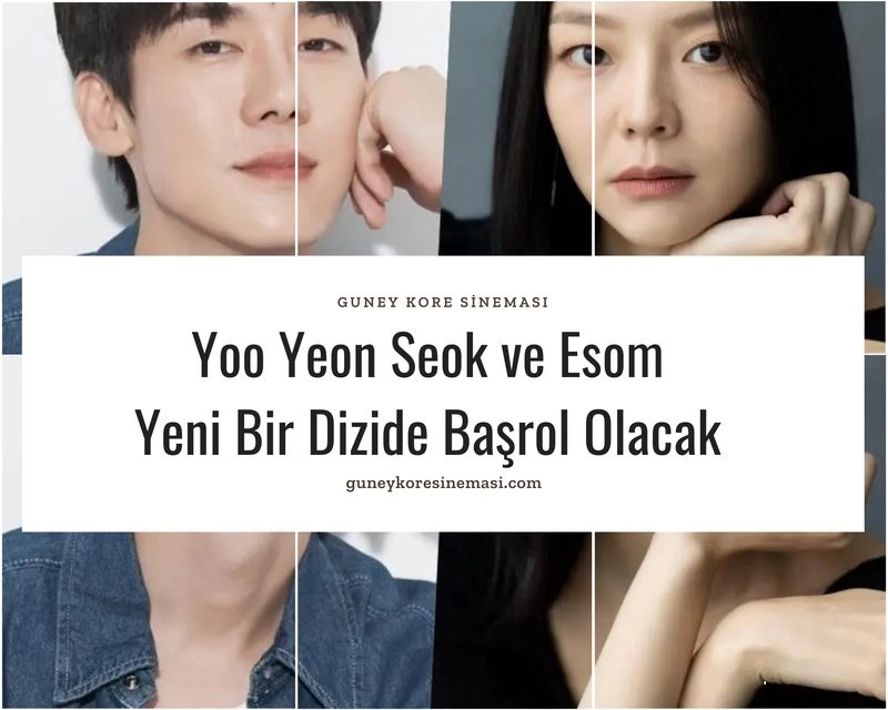 Yoo Yeon Seok ve Esom Yeni Bir Dizide Başrol Olacak